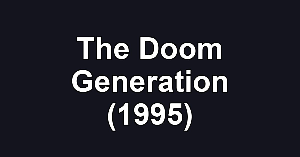 The Doom Generation (1995)