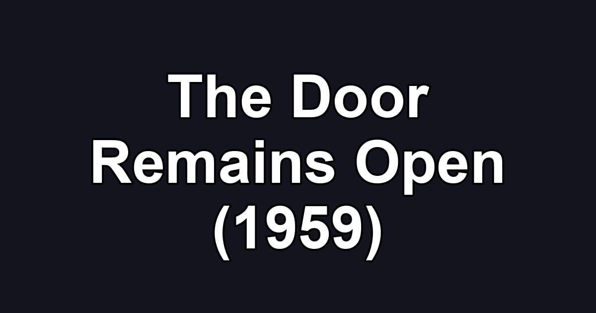 The Door Remains Open (1959)