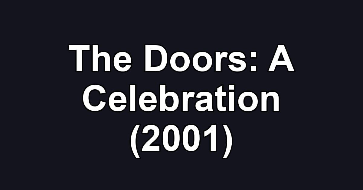 The Doors: A Celebration (2001)