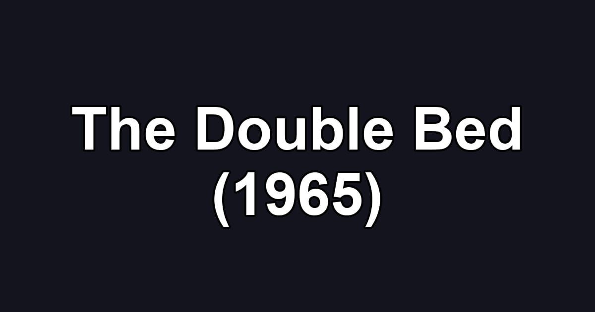 The Double Bed (1965)