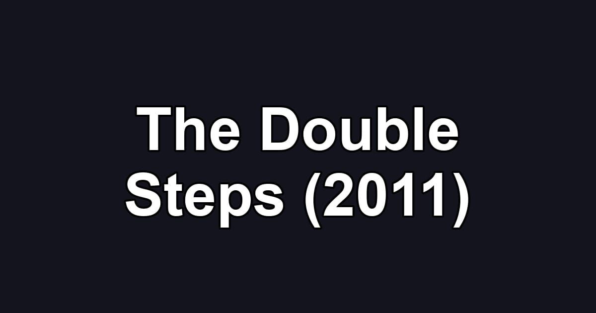 The Double Steps (2011)