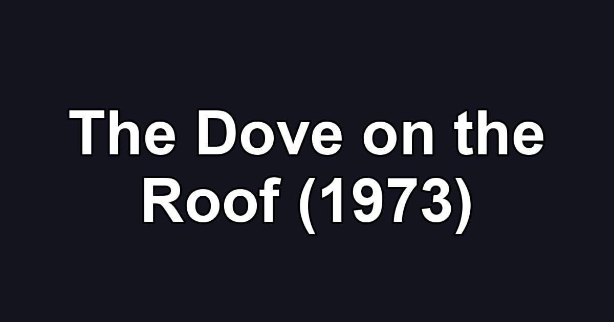 The Dove on the Roof (1973)