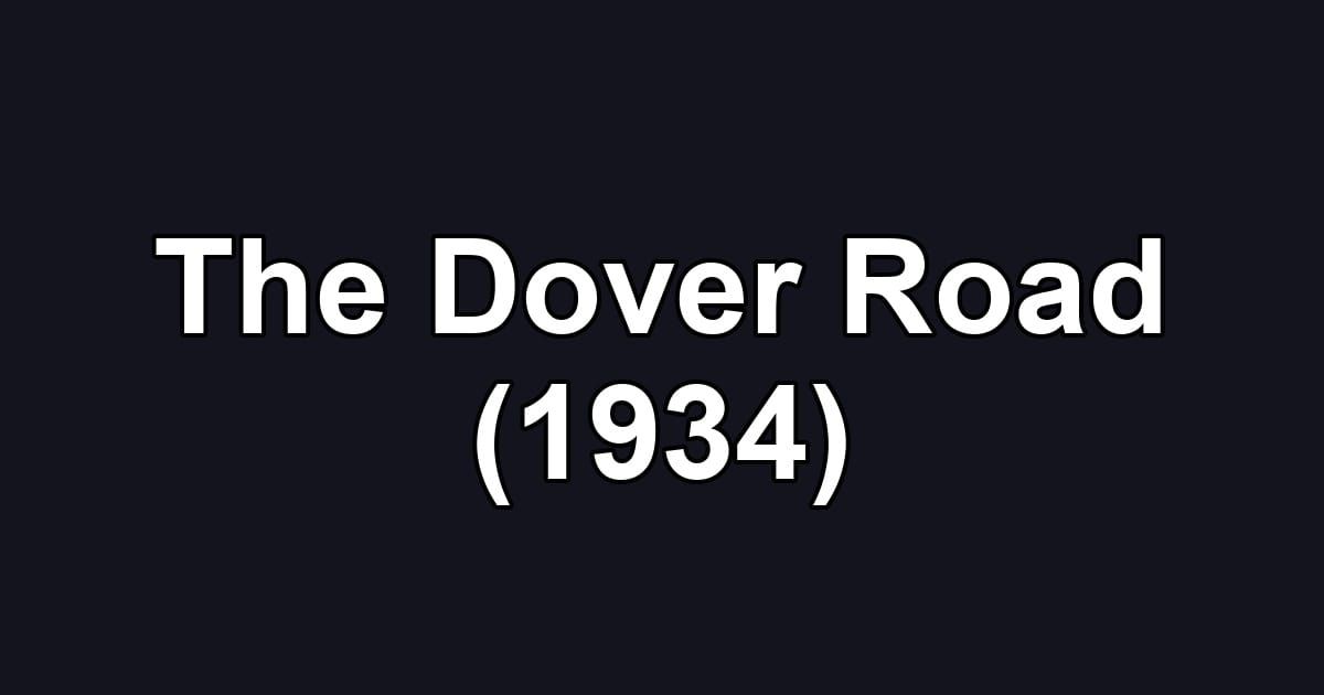 The Dover Road (1934)