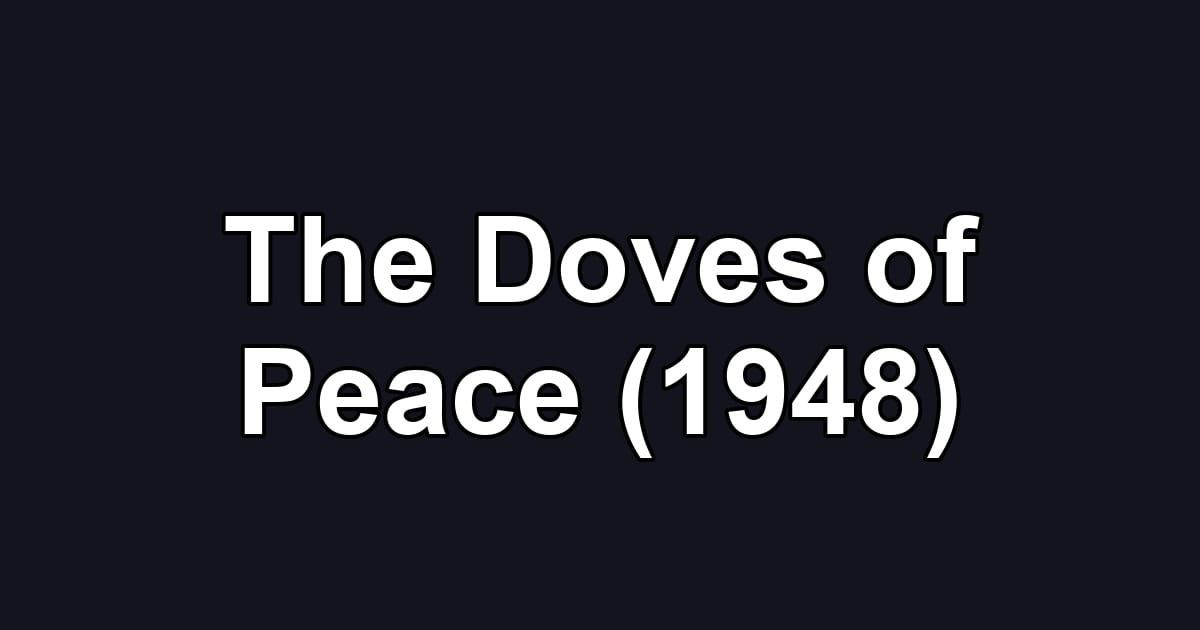 The Doves of Peace (1948)