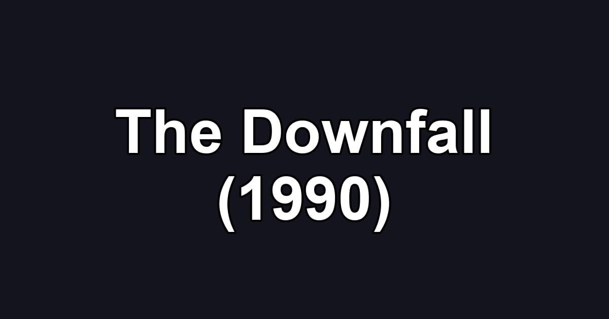 The Downfall (1990)
