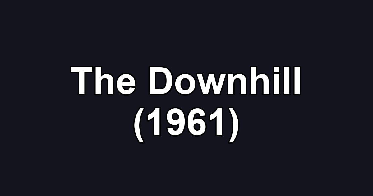 The Downhill (1961)
