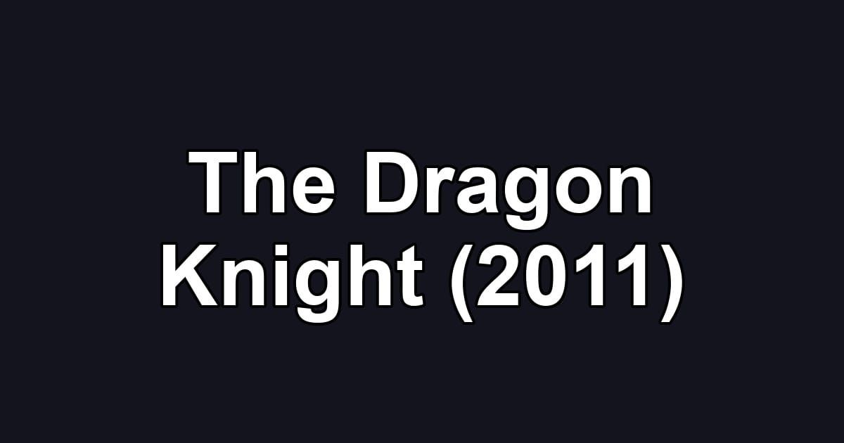The Dragon Knight (2011)
