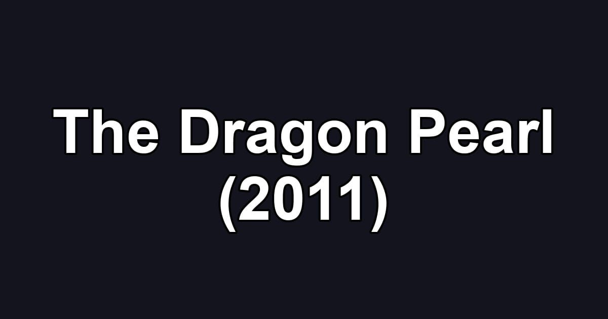 The Dragon Pearl (2011)