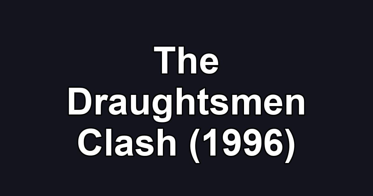 The Draughtsmen Clash (1996)