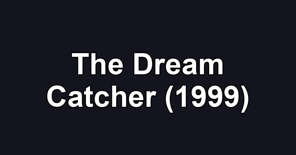 The Dream Catcher (1999)