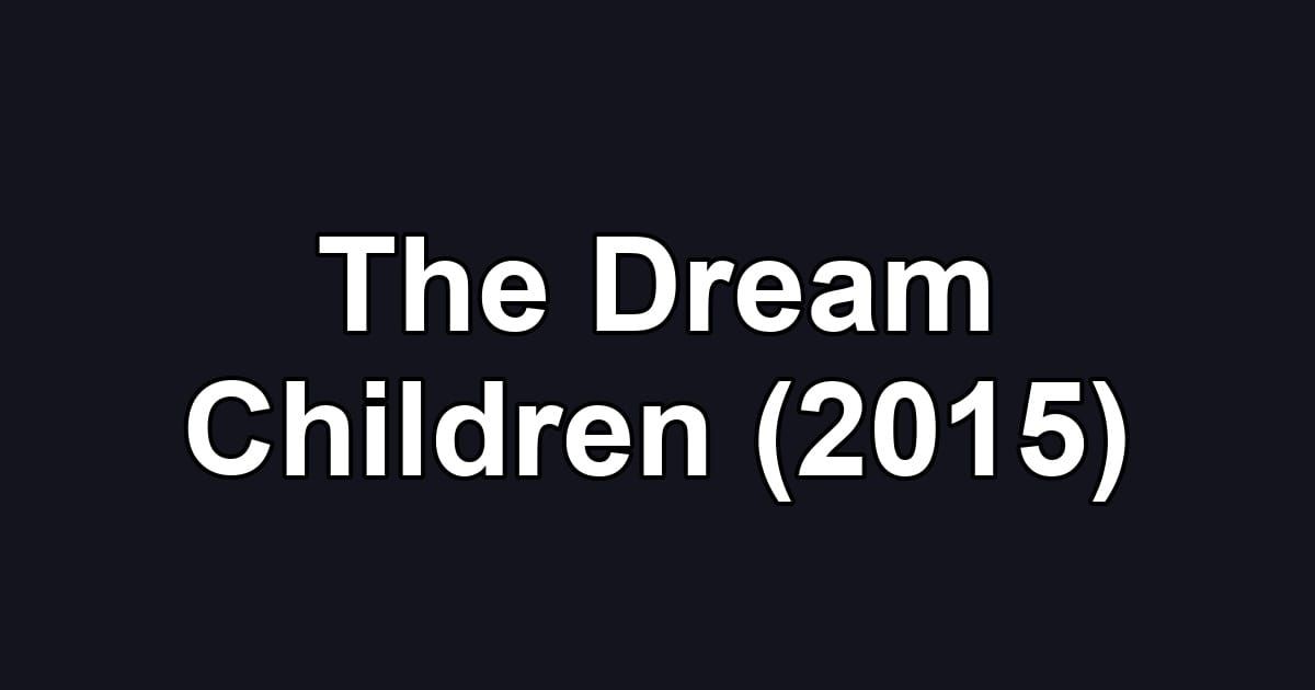 The Dream Children (2015)