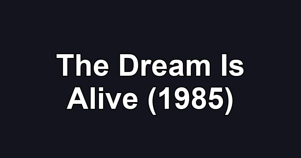 The Dream Is Alive (1985)