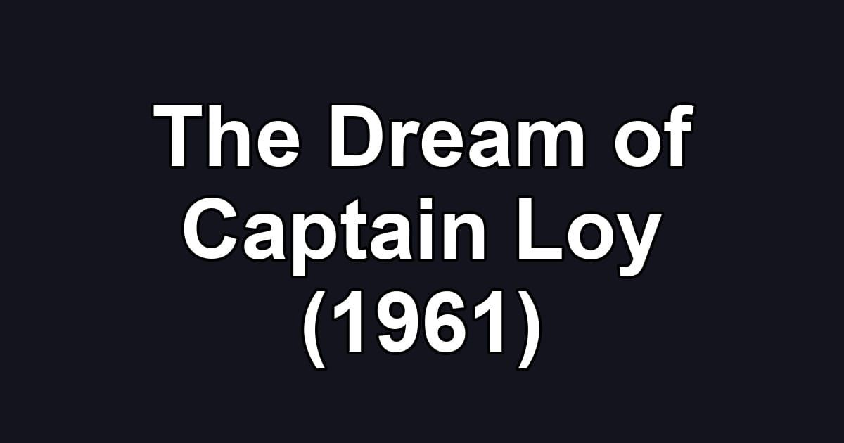 The Dream of Captain Loy (1961)
