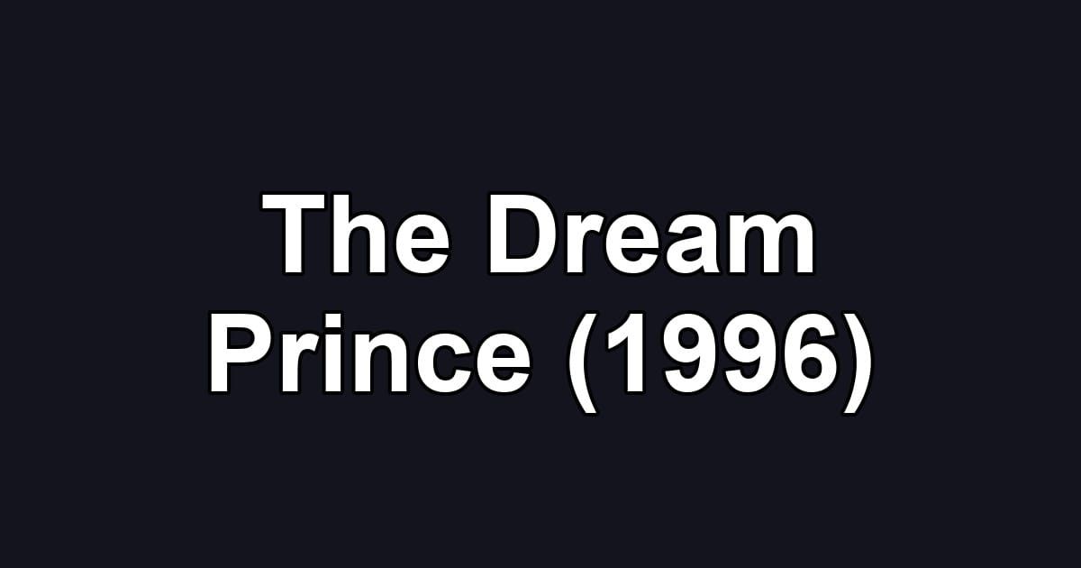The Dream Prince (1996)