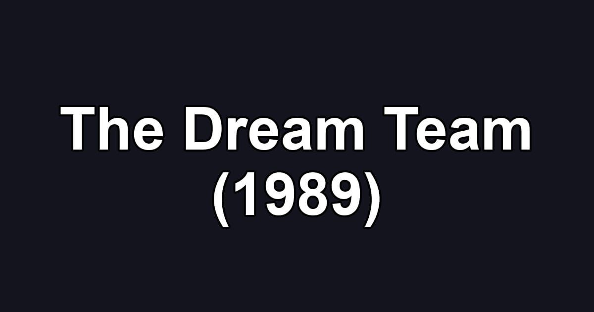 The Dream Team (1989)