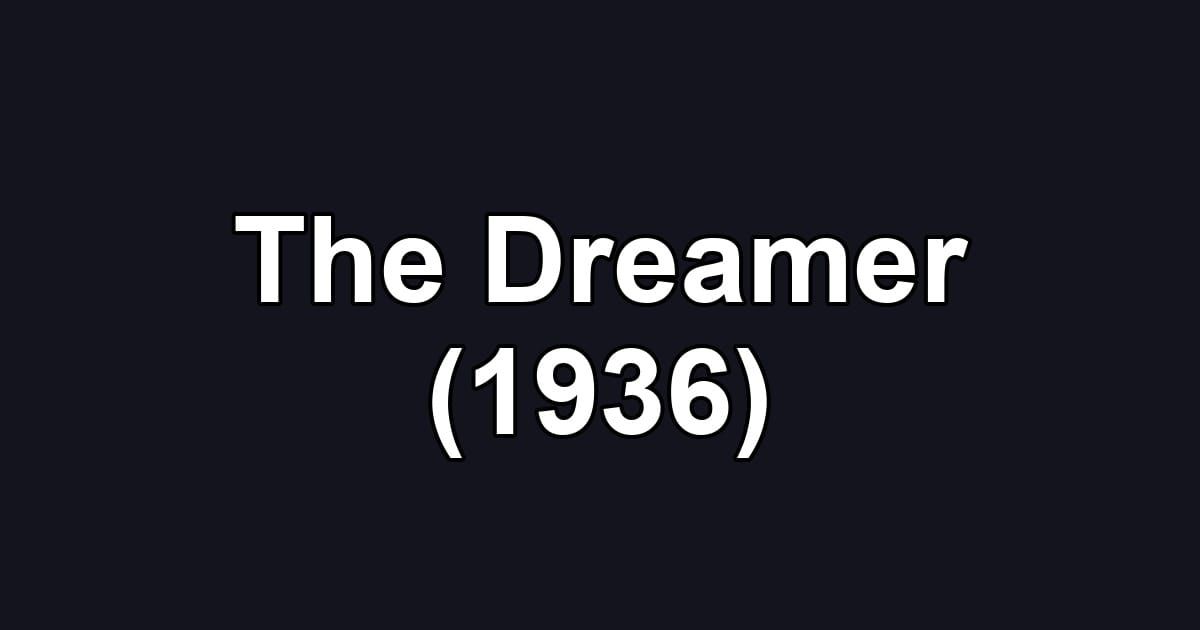 The Dreamer (1936)
