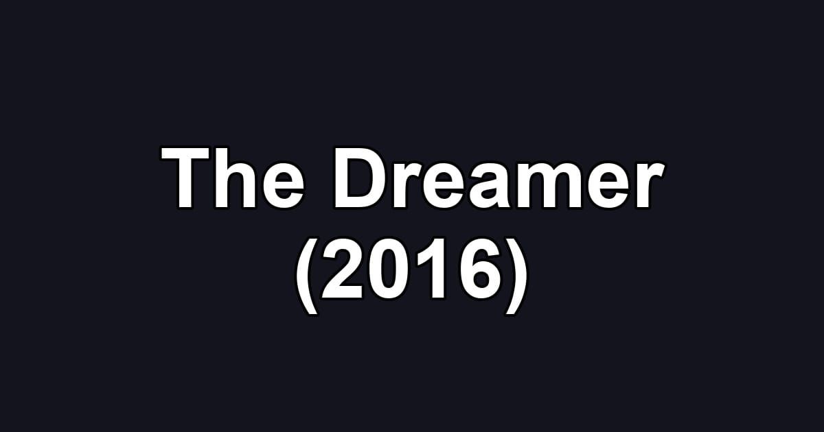 The Dreamer (2016)