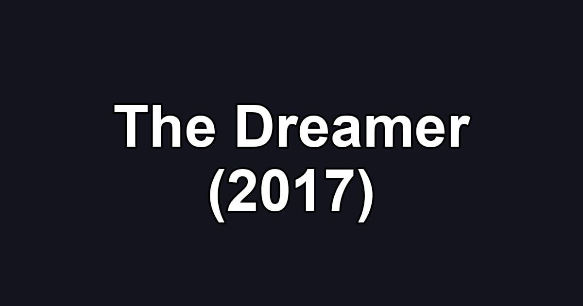 The Dreamer (2017)