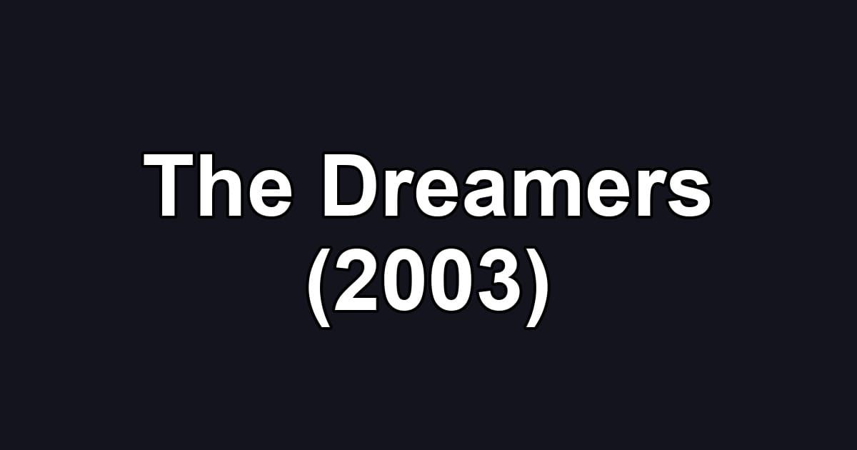 The Dreamers (2003)