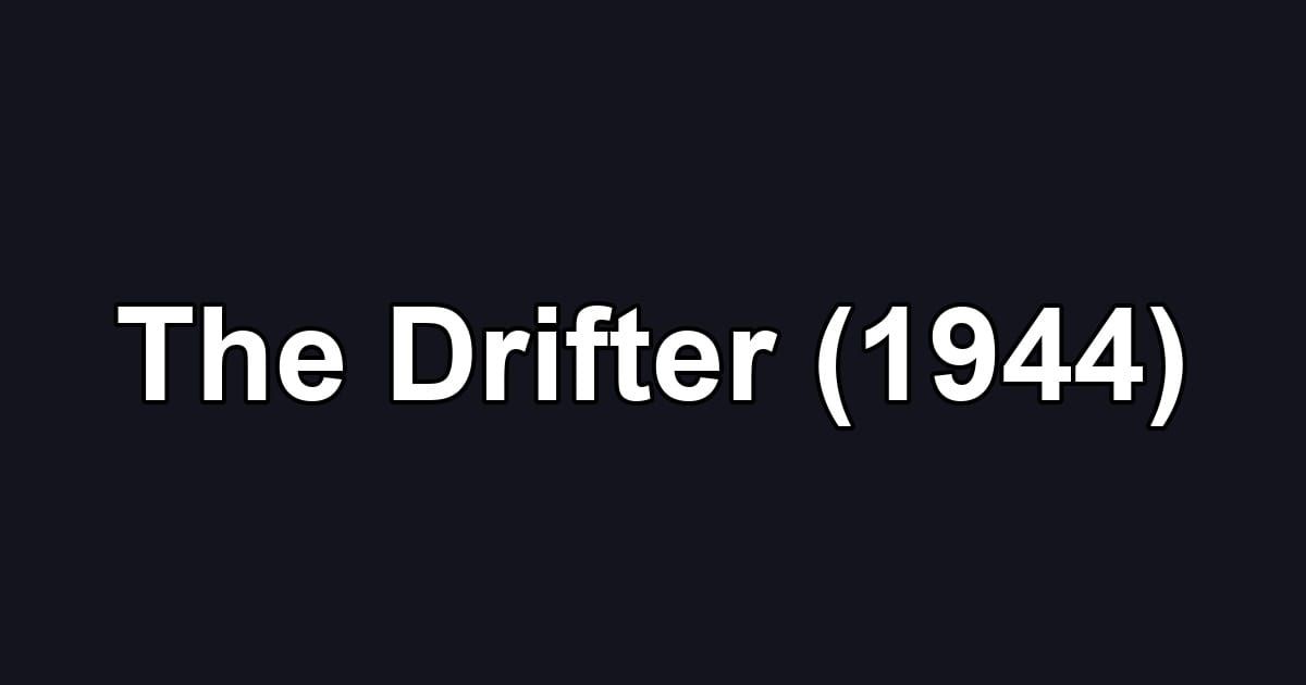 The Drifter (1944)
