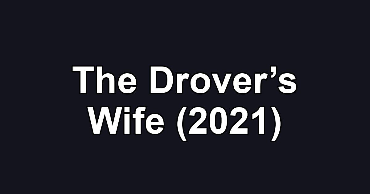 The Drover’s Wife (2021)
