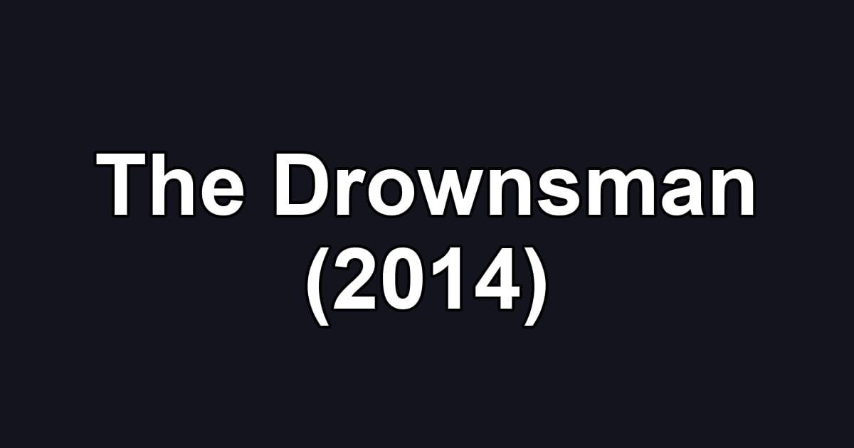 The Drownsman (2014)