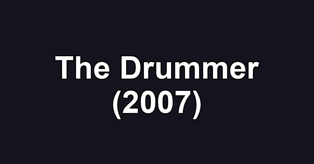 The Drummer (2007)