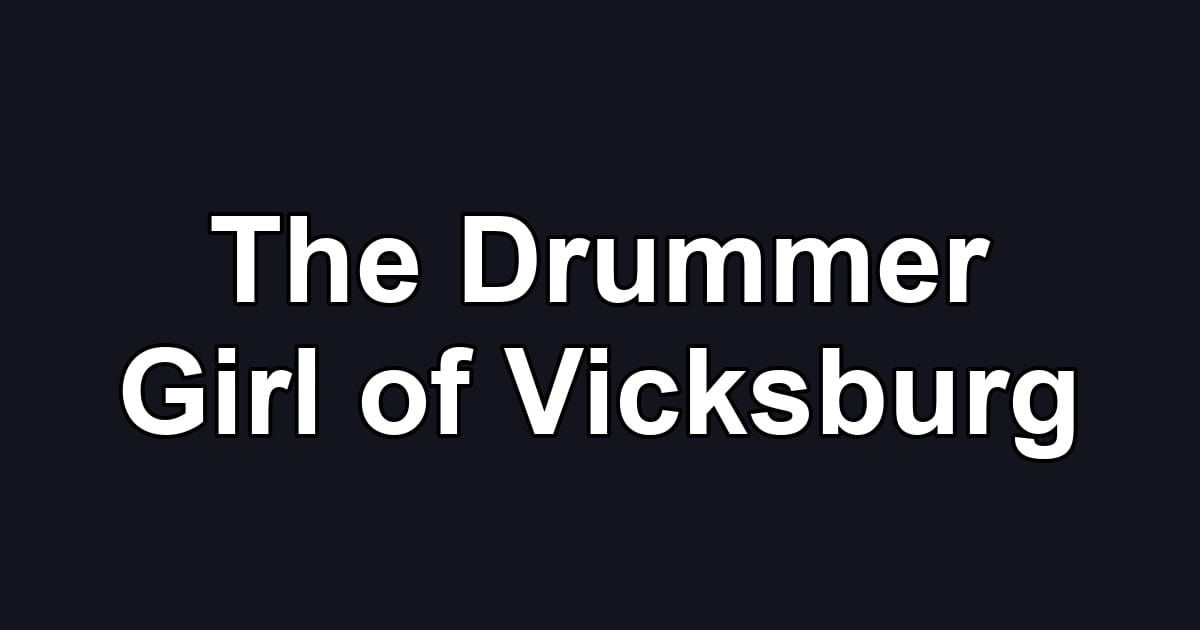 The Drummer Girl of Vicksburg