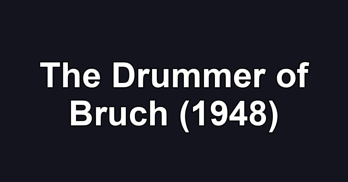 The Drummer of Bruch (1948)