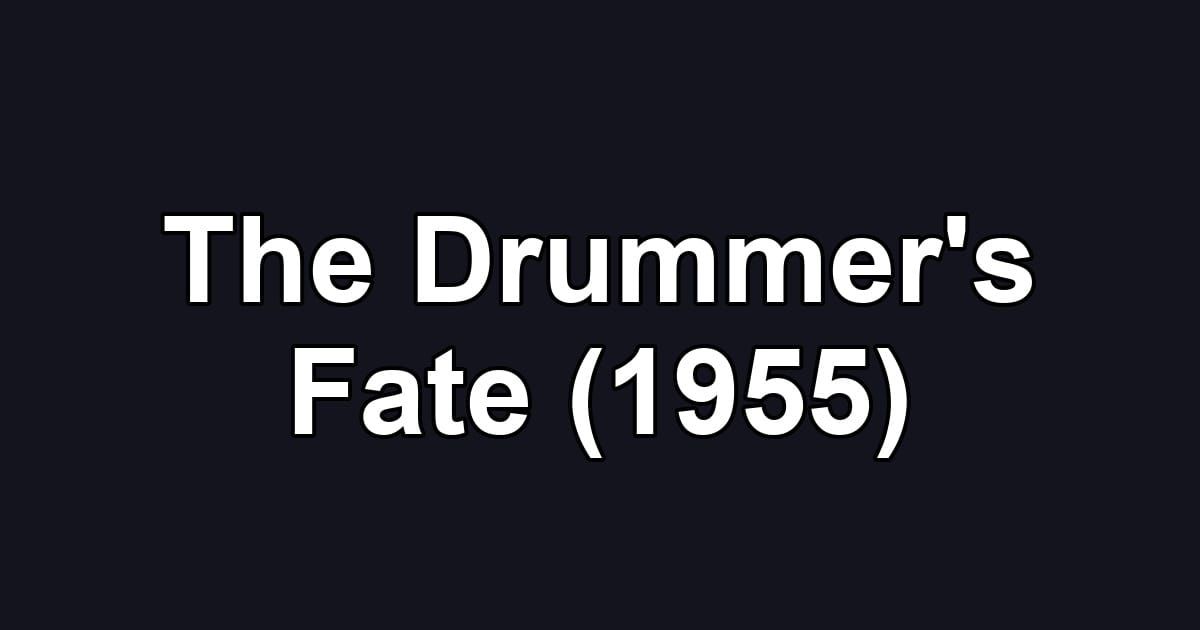 The Drummer's Fate (1955)