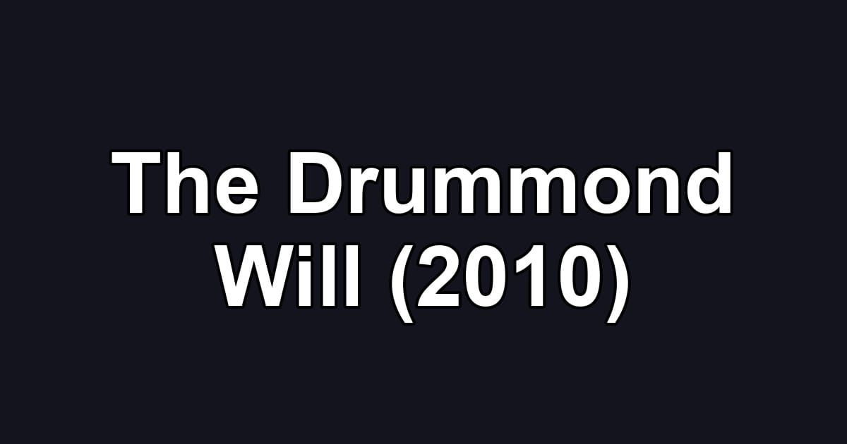 The Drummond Will (2010)