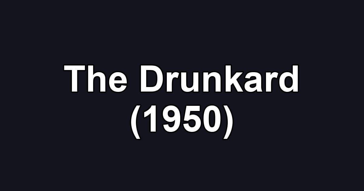 The Drunkard (1950)
