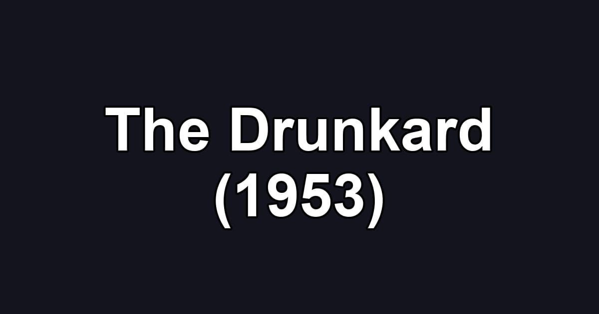 The Drunkard (1953)