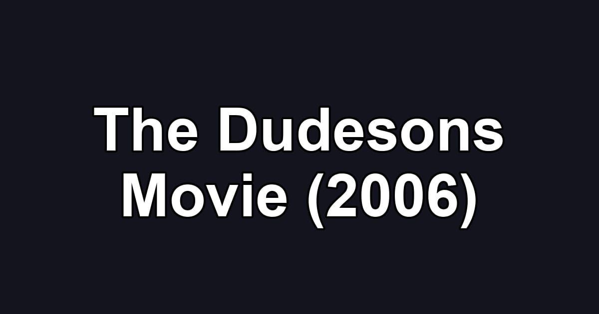 The Dudesons Movie (2006)