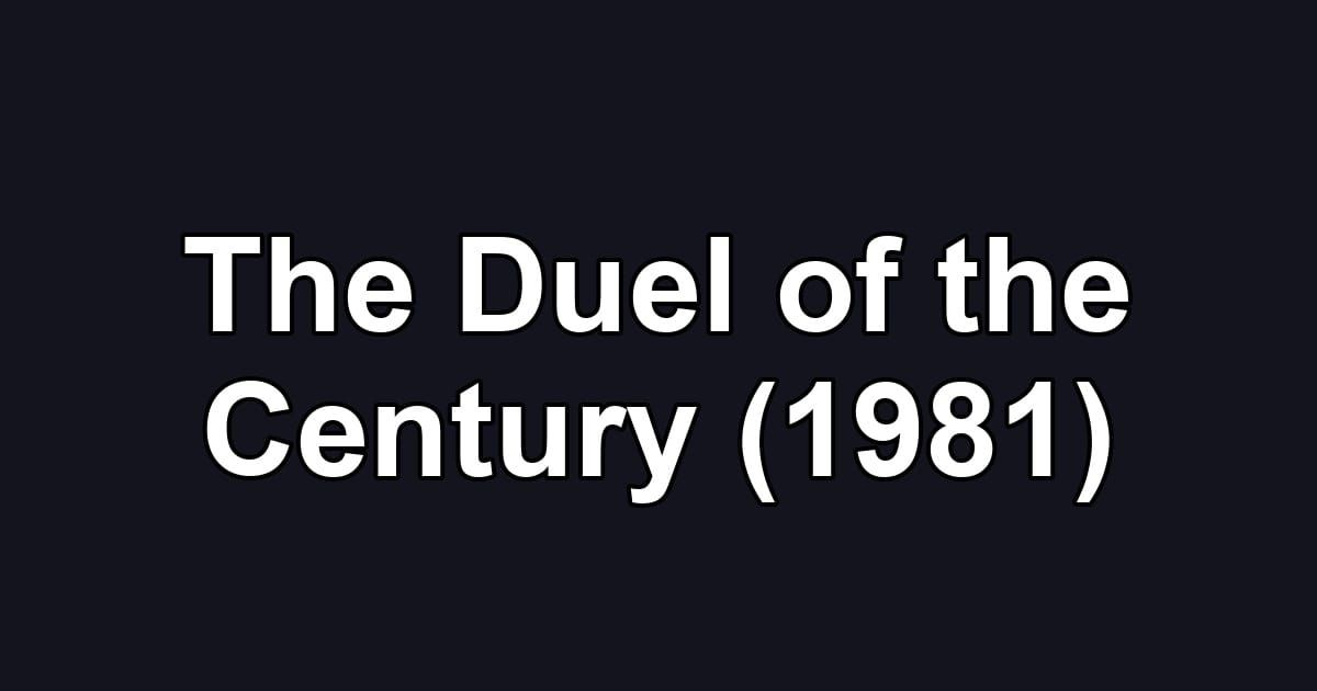 The Duel of the Century (1981)