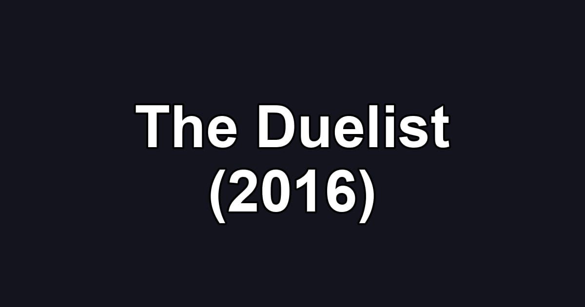 The Duelist (2016)