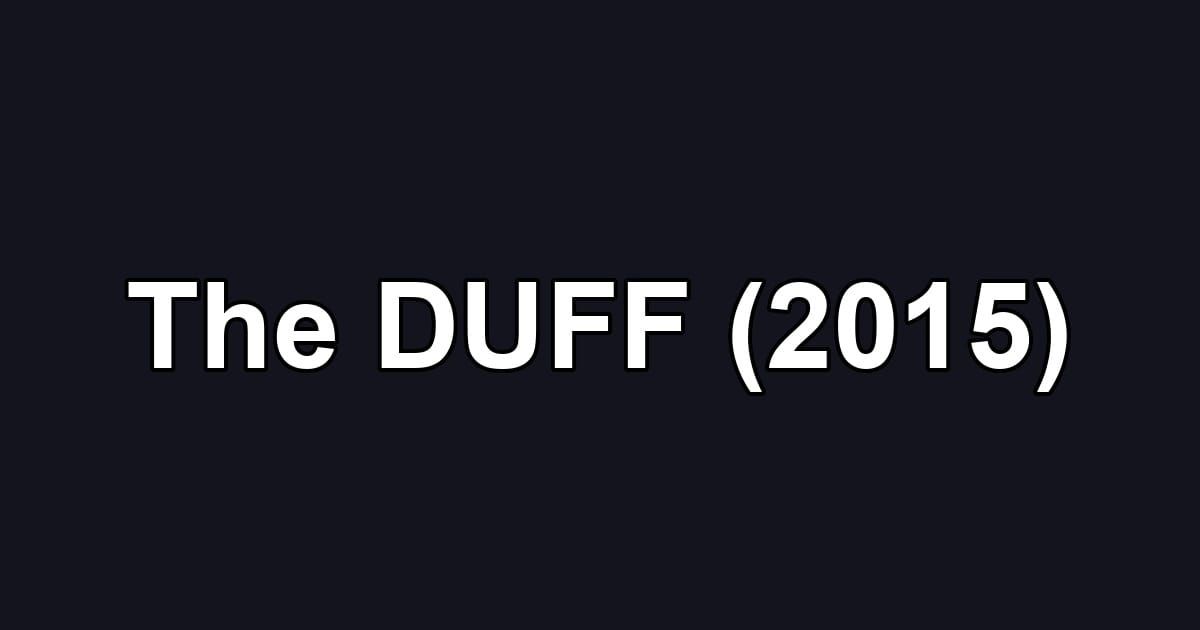 The DUFF (2015)