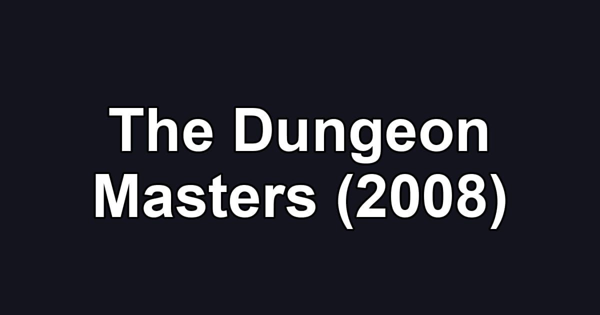 The Dungeon Masters (2008)