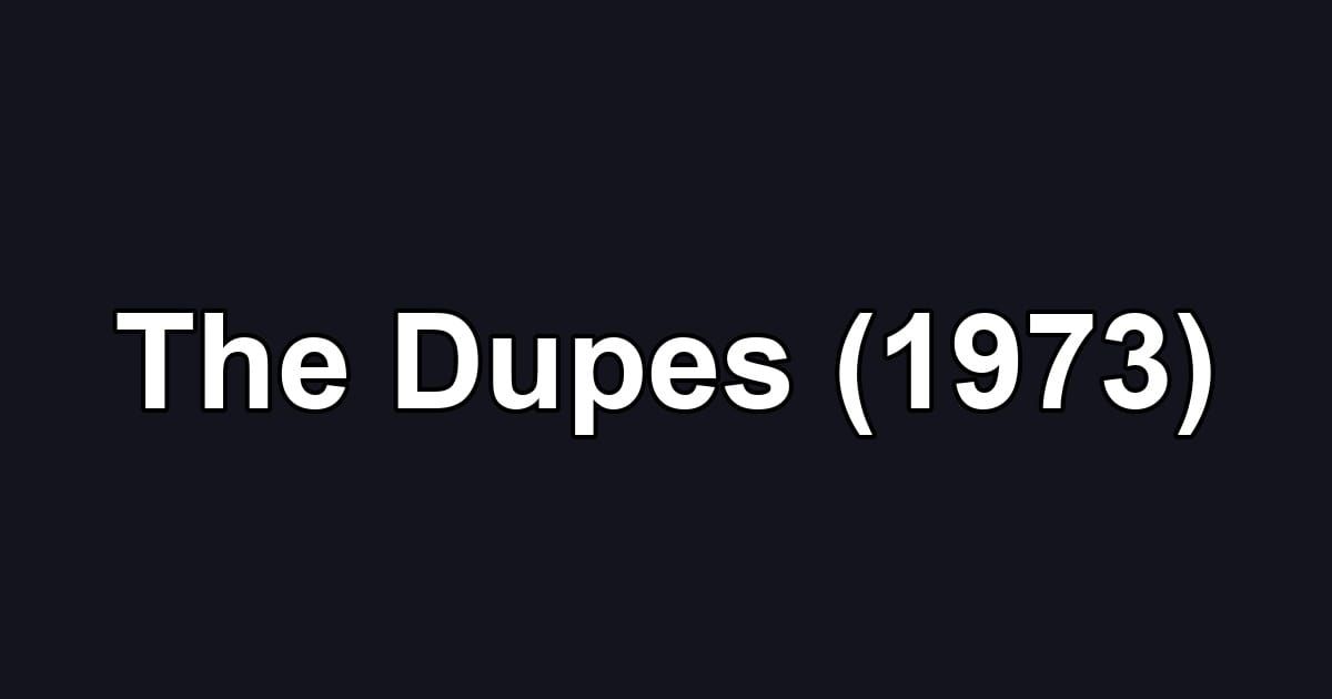 The Dupes (1973)