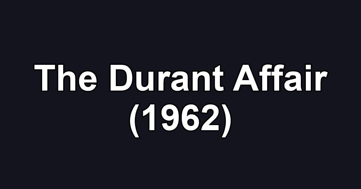 The Durant Affair (1962)