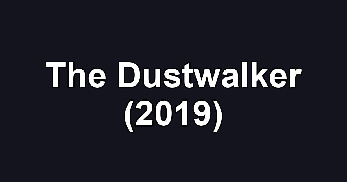 The Dustwalker (2019)