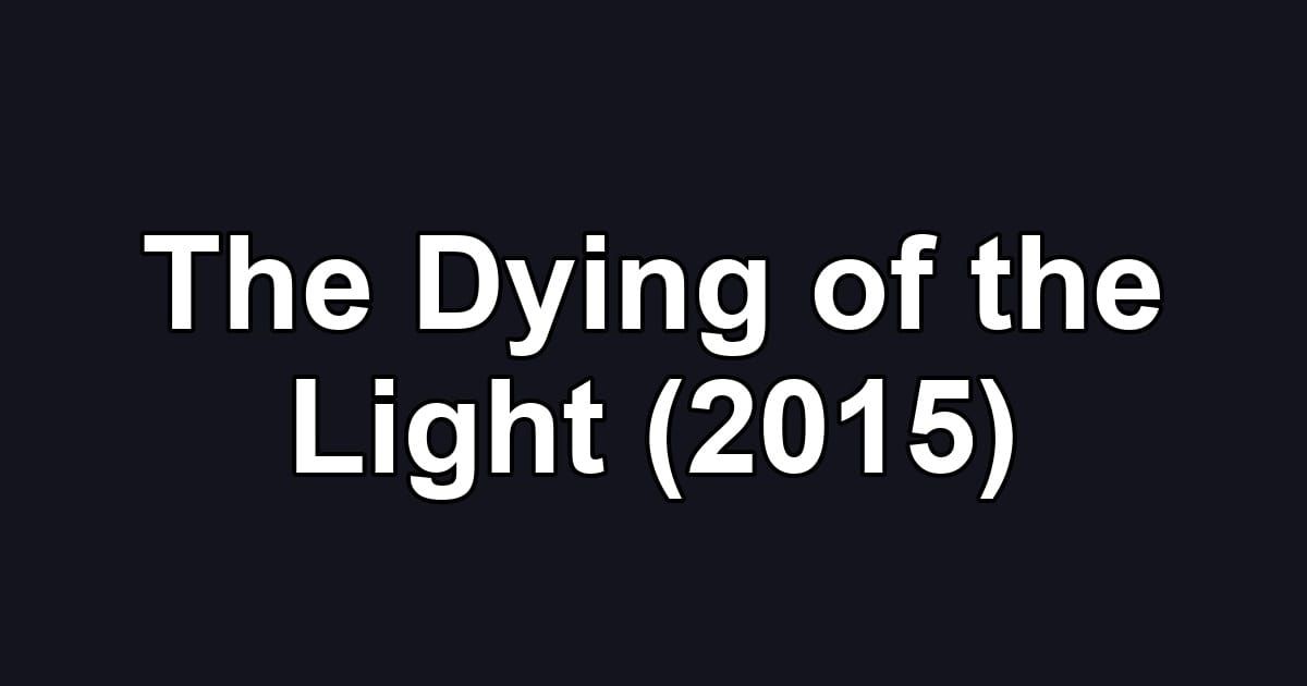 The Dying of the Light (2015)