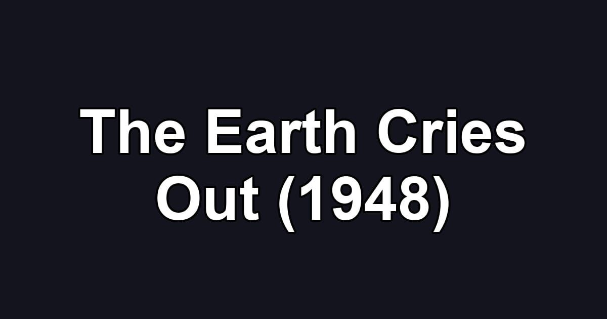 The Earth Cries Out (1948)
