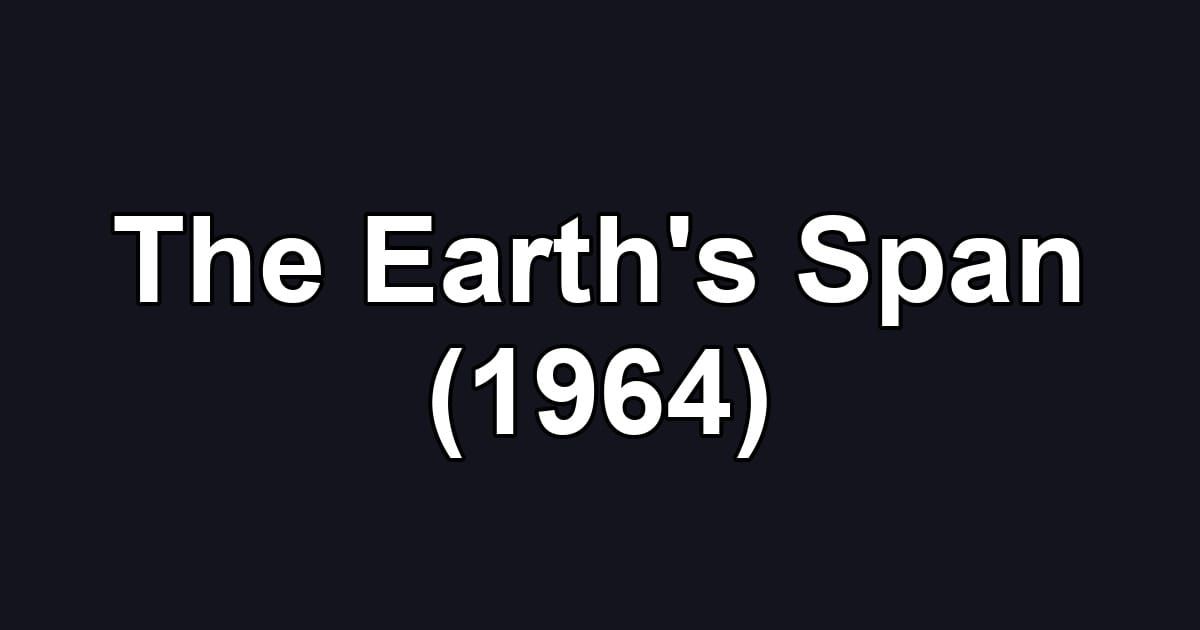 The Earth's Span (1964)