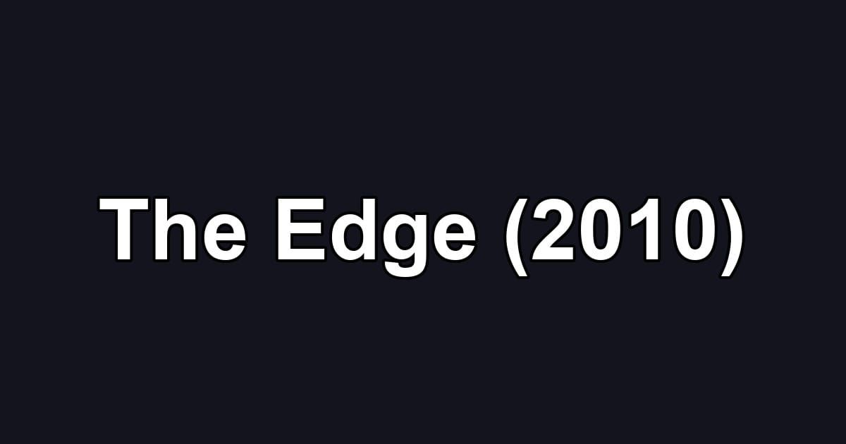 The Edge (2010)