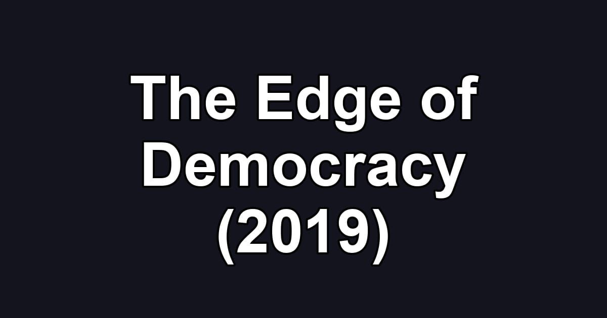 The Edge of Democracy (2019)