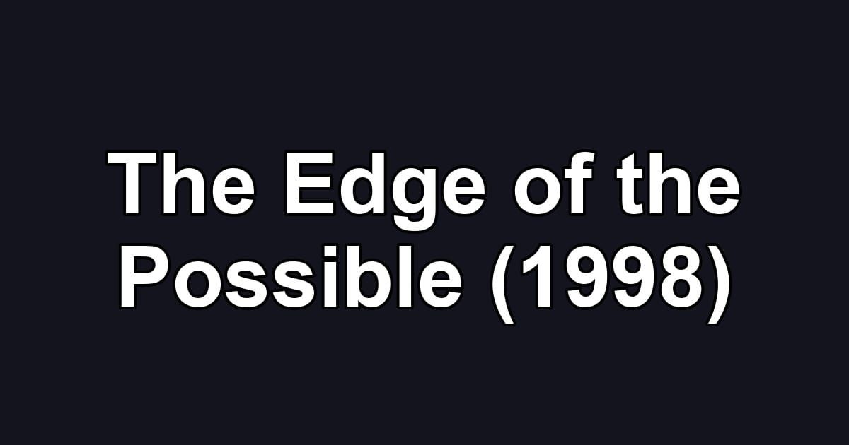 The Edge of the Possible (1998)