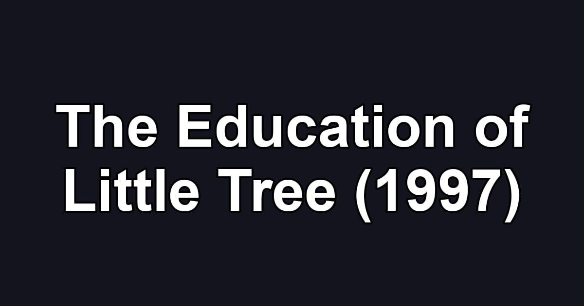 The Education of Little Tree (1997)