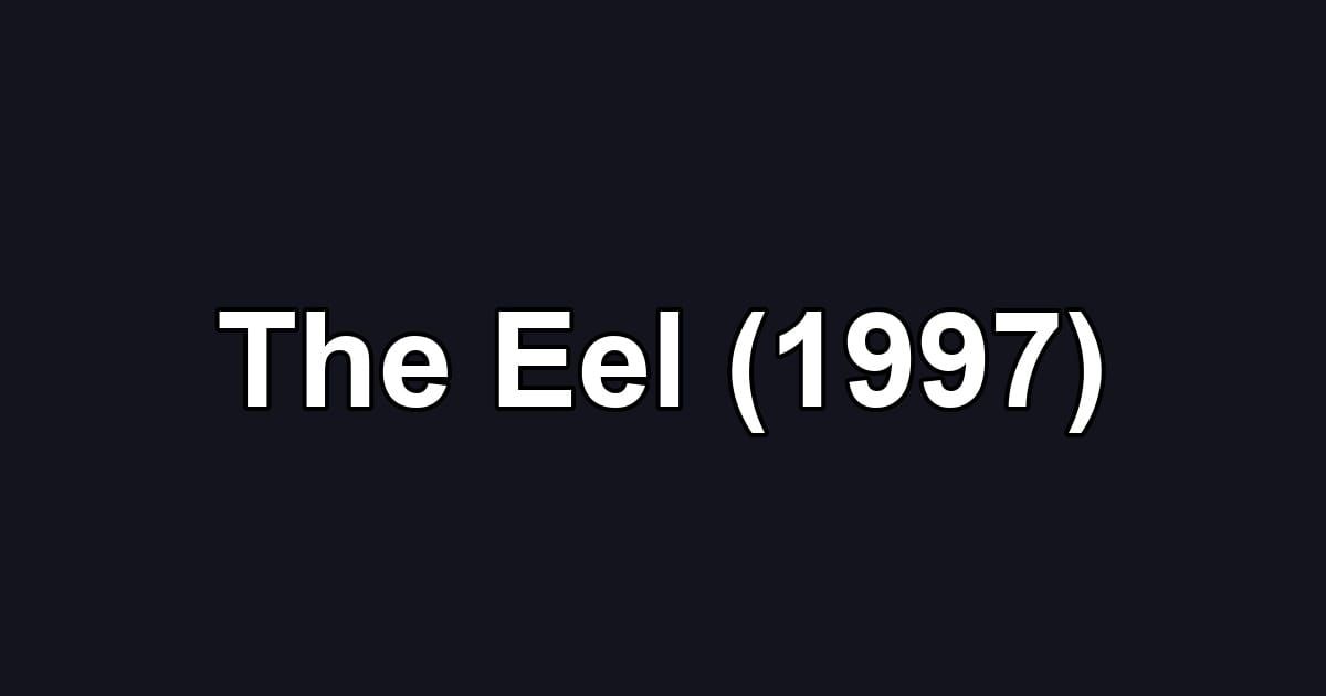 The Eel (1997)
