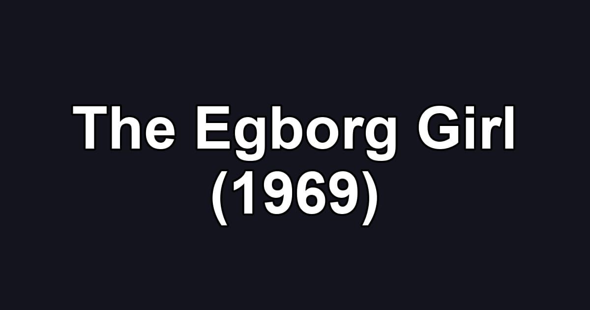 The Egborg Girl (1969)